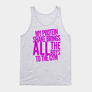 My Protein Shake Brings All the Boys to the Gym Tank Top